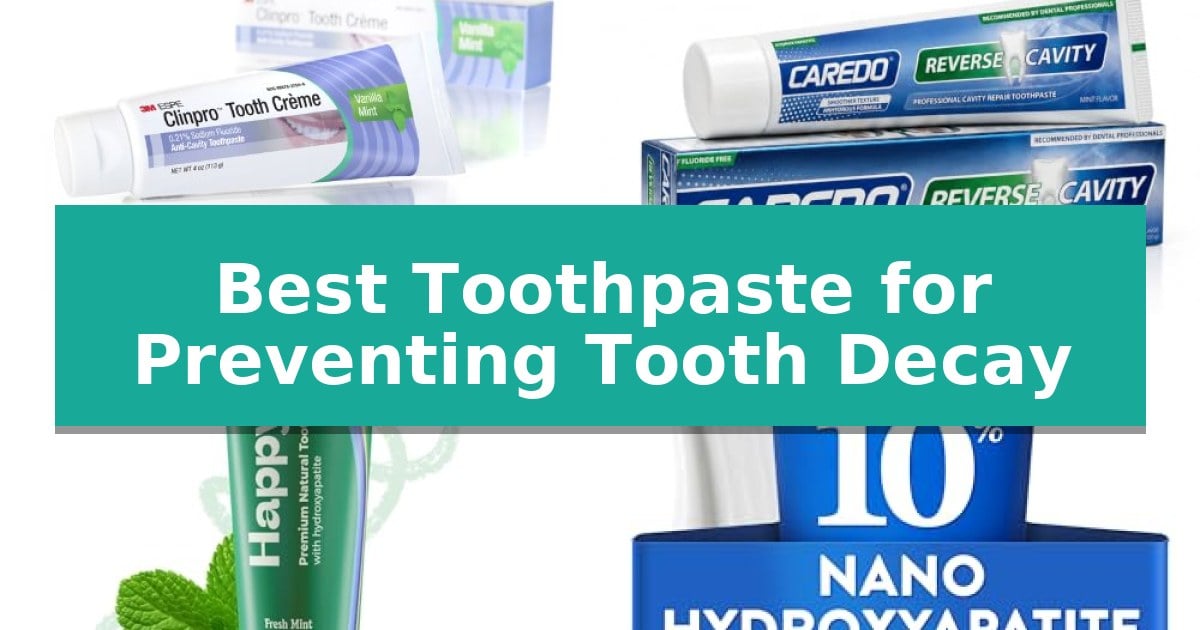 Preventting Best Toothpaste for Preventing Tooth Decay in 2026 - Advance Study Reviews