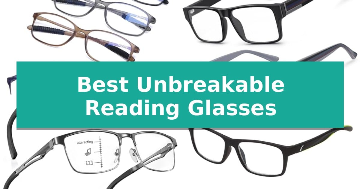 Best Unbreakable Reading Glasses in 2026 - Advance Study Reviews