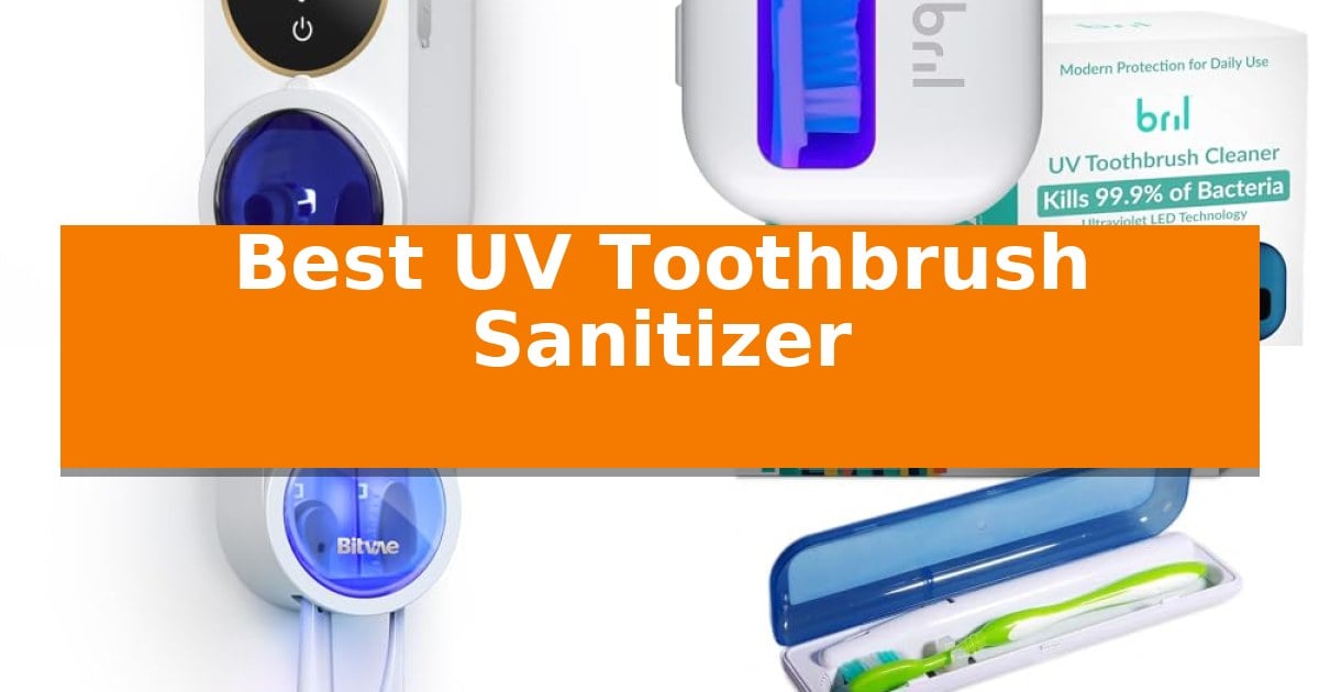 Best UV Toothbrush Sanitizer in 2026 - Advance Study Reviews