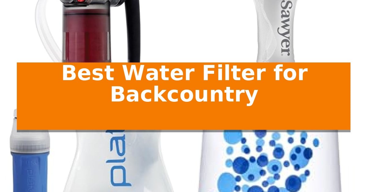 Best Water Filter for Backcountry in 2026 - Advance Study Reviews