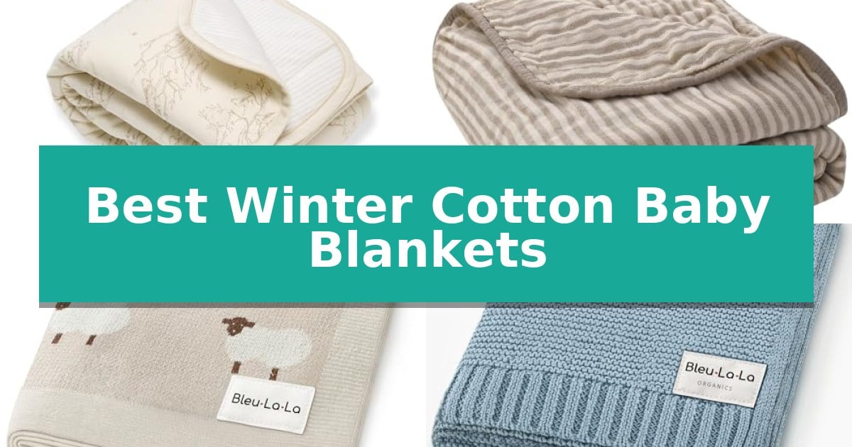 Best Winter Cotton Baby Blankets in 2026: Soft Layers for Chilly Days ...